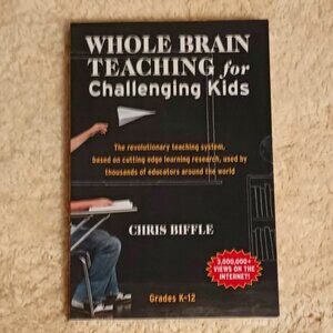 Whole Brain Teaching for Challenging Kids: (and the rest of your class, too!)